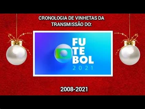 At Cronologia De Vinhetas Da Transmiss O Do Futebol Na Globo