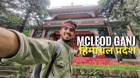 Exploring Mcleod Ganj In Dharamshala Mcleodganj Tourist Places