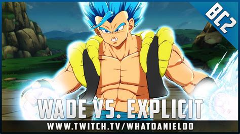 EXHIBITION EXPLICIT VS WADE DRAGON BALL FIGHTERZ BOOTCAMP 2 DBFZ