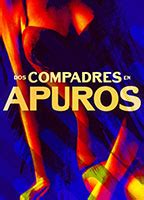 Dos Compadres En Apuros Nude Scenes Aznude