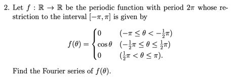 Solved 2 Let f RR be the periodic function with period 2π Chegg