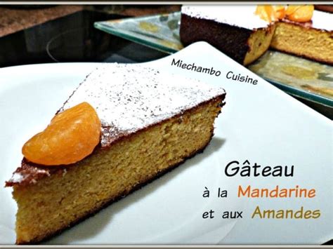 G Teau La Mandarine Et Aux Amandes Recette Par Miechambo Cuisine