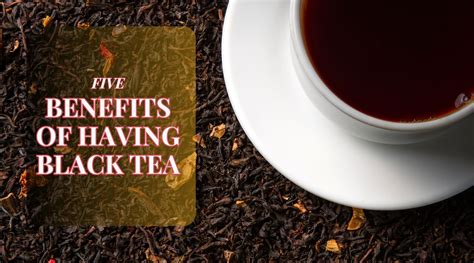 Exploring The Top 5 Benefits Of Drinking Black Tea Vertus Tea