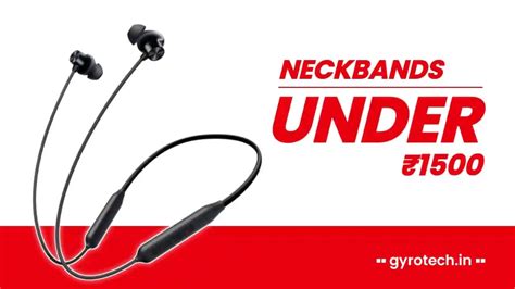 Top 5 Best Neckbands Under 1500 Gyrotech