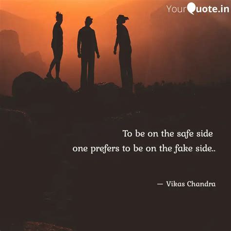 To Be On The Safe Side O Quotes Writings By Vikas Yourquote