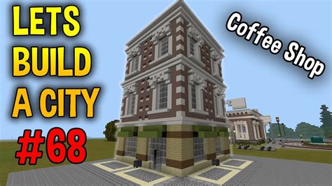 Lets Build A Minecraft City 68 Coffee Shop How To Build A City