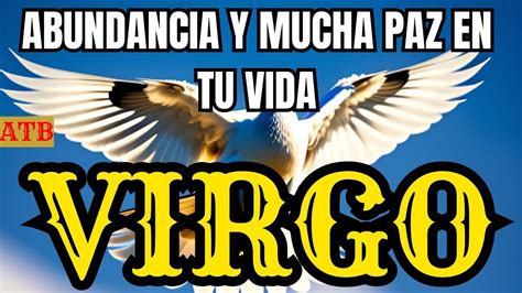 Virgo Los Esp Ritus Anuncian Milagro En Tu Vida Te Mereces Esta