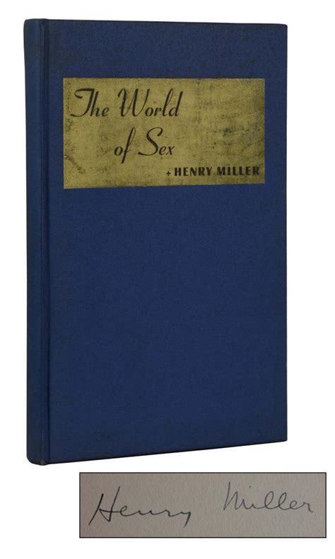 The World Of Sex By Miller Henry Very Good Hardcover First Edition Signed By Author S