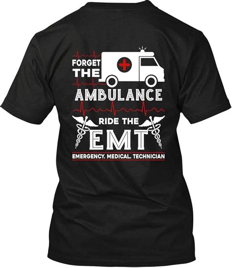 Forget The Ambulance Ride The Emt Cotton Shirt Unisex Short Sleeve Tshirt Clothing