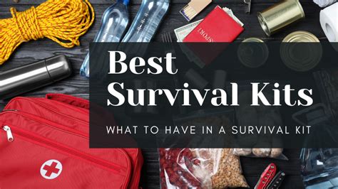 Best Survival Kits What To Have In A Survival Kit