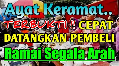 Ayat Keramat Cepat Datangkan Pembeli Ramai Dari Segala Penjuru Doa