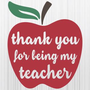 Thank You For Being My Teacher Svg Thanks Teacher Png Teacher