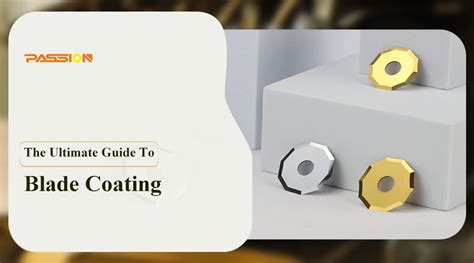 ultimate guide  blade coating passion blades  bb partner