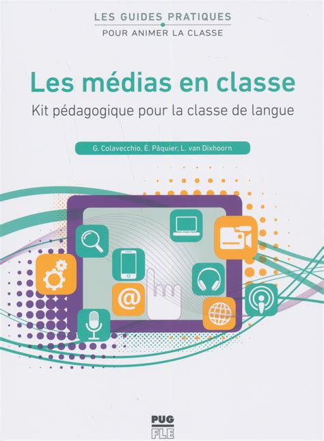 Les médias en classe Kit pédagogique pour la classe de langue