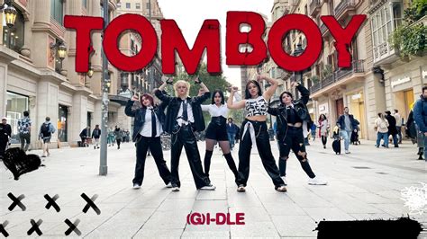 Kpop In Public Barcelona One Take G I Dle Tomboy Dance