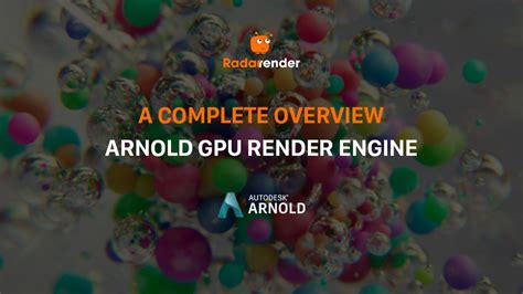 A Complete Overview Of Arnold Gpu Render Engine Radarrender