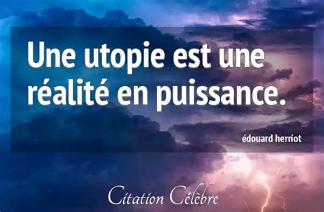 Citation Edouard Herriot realite Une utopie est une réalité en