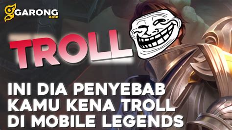 KAMU WAJIB TAU Ini Dia Penyebab Mengapa Kamu Kena Troll Di Mobile