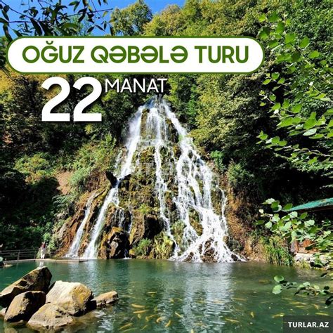 Qəbələ Oğuz Xalxal Turu Ekonom Turlar Turlaraz