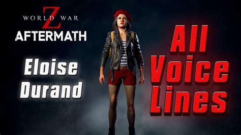 World War Z Aftermath Marseille Eloise Durand Voice Lines By