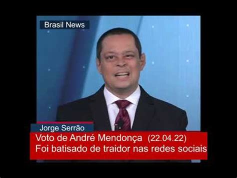 Voto De Andr Mendon A Batizado De Traidor Nas Redes Sociais No Caso