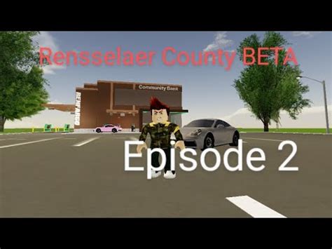 Robbing The Bank Rensselaer County Beta Ep Youtube