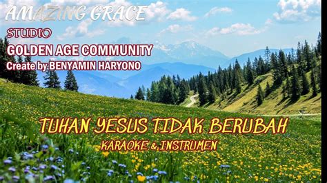 Karaoke Instrumen Lagu Rohani TUHAN YESUS TIDAK BERUBAH YouTube