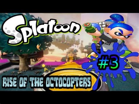 Splatoon Octo Valley Part Rise Of The Octocopters Youtube