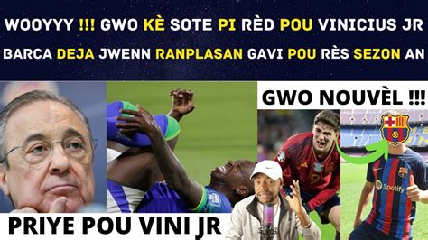 Wooyyy Gwo K Sote Pi R D Pou Vinicius Jr Barca Deja Jwenn