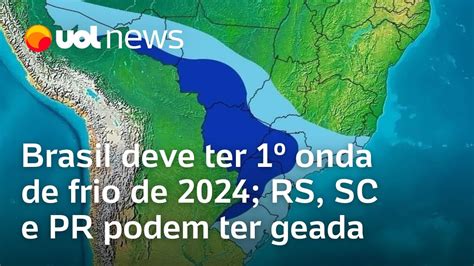 Frente Fria País Deve Ter Primeira Onda De Frio Do Ano E Rs Tem Mais