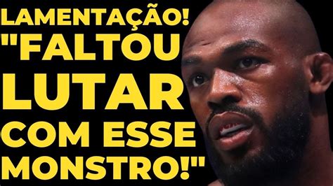 JON JONES SURPREENDE e LAMENTA NÃO LUTAR LENDA do UFC YouTube