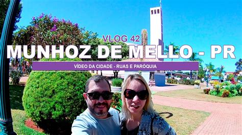 MUNHOZ DE MELLO PR VÍDEO DA CIDADE RUAS E PARÓQUIA VLOG 42