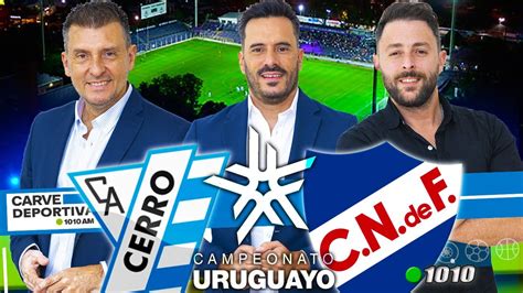 Cerro Vs Nacional EN VIVO CARVE DEPORTIVA 1010 YouTube