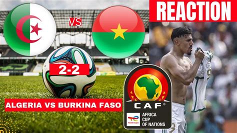 Algeria Vs Burkina Faso 2 2 Live Africa Cup Nations AFCON Football