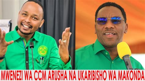 MWENEZI WA CCM ARUSHA AMCHAMBUA MAKONDA KUWA RC WA ARUSHA ANA TABIA