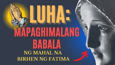 Luha Ang Mapaghimalang Babala Ng Mahal Na Birhen Ng FATIMA YouTube