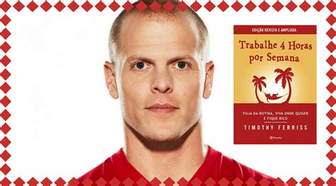 Timothy Ferriss Trabalhe Horas Por Semana Trabalhador Esfor Ado