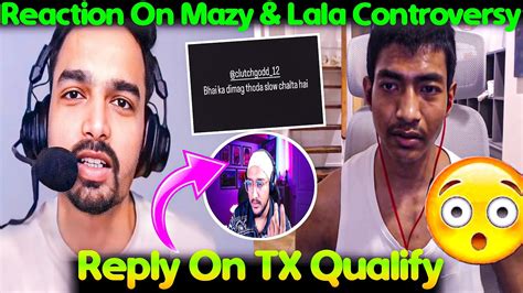 Caster Reaction On Mazy Lala Controversy Reply On TX Qualify