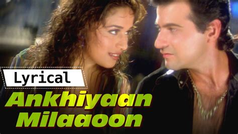 Akhiyaan Milaoon Kabhi Akhiyaan Churao With Lyrics Raja Madhuri