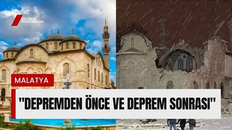 Depremden Önce ve Deprem Sonrası Malatya YouTube