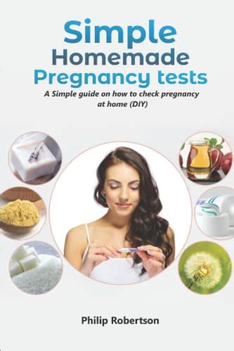 Simple Homemade Pregnancy Test Guide A Simple Guide On How To Check