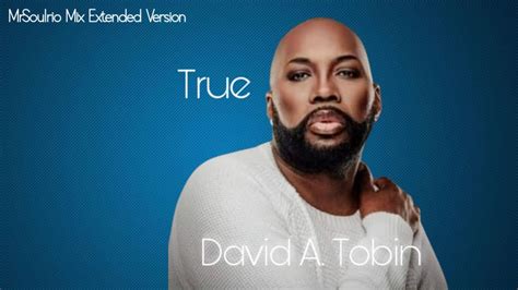 David A Tobin True Mrsoulrio Mix Extended Youtube