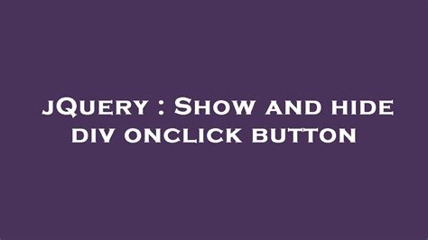 JQuery Show And Hide Div Onclick Button YouTube