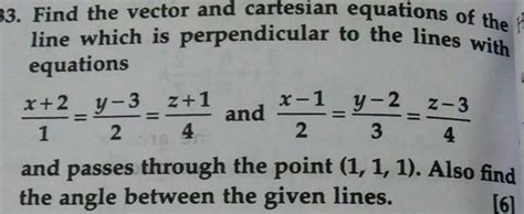 33 Find The Vector And Cartesian Equations Of The Line Which Is Perpendi