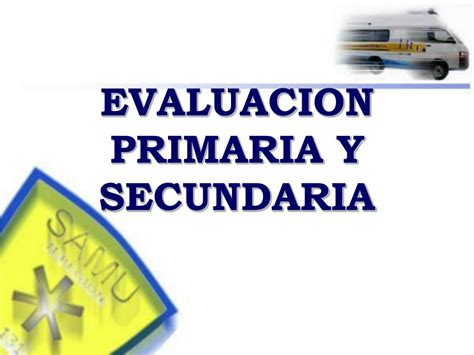 Ppt Evaluacion Primaria Y Secundaria Powerpoint Presentation Free