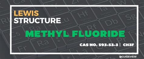 What is the Lewis Structure of METHYL FLUORIDE?