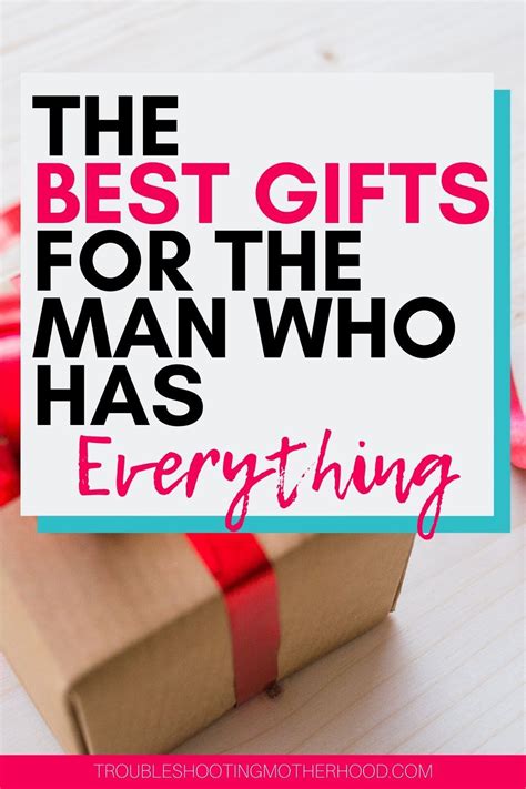 Best Gifts For The Man Who Has Everything Valentine Gifts For Husband