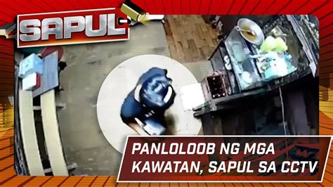 Sapul Panloloob Ng Mga Kawatan Sapul Sa Cctv Youtube