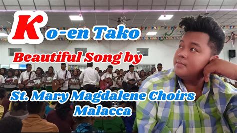 Ko En Tako By St Mary Magdalene Choirs Malacca Car Nicobar YouTube