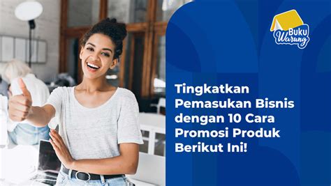 10 Cara Promosi Produk Untuk Tingkatkan Bisnis